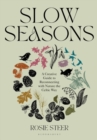 Slow Seasons : A Creative Guide to Reconnecting with Nature the Celtic Way - Book