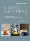 Winter Wellness : Nourishing recipes to keep you healthy when it's cold - Book