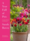 A Year Full of Pots : Container Flowers for All Seasons - eBook