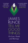 Tell Me Good Things : On Love, Death and Marriage - Book