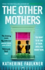 The Other Mothers : the unguessable, unputdownable new thriller from the internationally bestselling author of Greenwich Park - eBook