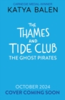 The Thames and Tide Club: The Ghost Pirates - Book