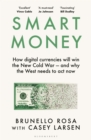 Smart Money : How digital currencies will win the new Cold War - and why the West needs to act now - Book