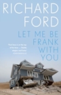 Let Me Be Frank With You : A Frank Bascombe Book - Book