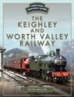 The Keighley and Worth Valley Railway - eBook