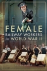 Female Railway Workers in World War II - Book