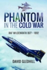 Phantom in the Cold War : RAF Wildenrath 1977 - 1992 - Book