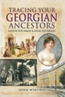 Tracing Your Georgian Ancestors : A Guide for Family and Local Historians - Book