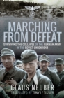 Marching from Defeat : Surviving the Collapse of the German Army in the Soviet Union 1944 - eBook