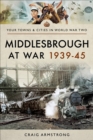 Middlesbrough at War 1939-45 - eBook