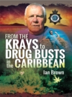 From the Krays to Drug Busts in the Caribbean - eBook