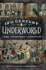 The 19th Century Underworld : Crime, Controversy & Corruption - eBook
