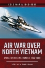 Air War Over North Vietnam : Operation Rolling Thunder, 1965-1968 - eBook