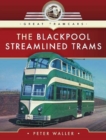 The Blackpool Streamlined Trams - Book
