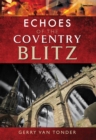 Echoes of the Coventry Blitz - eBook