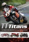 TT Titans : The Twenty-Five Greatest Isle of Man Racing Machines - eBook