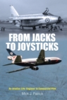 From Jacks to Joysticks : An Aviation Life: Engineer to Commercial Pilot - eBook