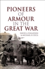 Pioneers of Armour in the Great War - eBook