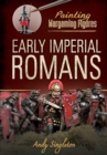 Painting Wargaming Figures: Early Imperial Romans - Book