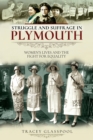 Struggle and Suffrage in Plymouth : Women's Lives and the Fight for Equality - eBook