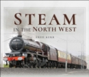 Steam in the North West - eBook