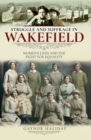 Struggle and Suffrage in Wakefield : Women's Lives and the Fight for Equality - eBook