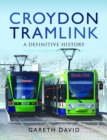 Croydon Tramlink : A Definitive History - Book