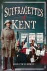 Suffragettes of Kent - eBook