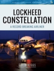Lockheed Constellation : A Record Breaking Airliner - Book