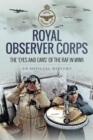 Royal Observer Corps : The Eyes and Ears of the RAF in WWII - Book
