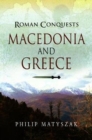 Roman Conquests: Macedonia and Greece - Book
