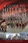 A Guide to Hitler's Munich - eBook