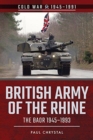 British Army of the Rhine : The BAOR, 1945-1993 - Book