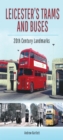 Leicester's Trams and Buses : 20th Century Landmarks - eBook
