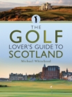 The Golf Lover's Guide to Scotland - eBook