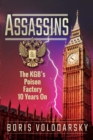 Assassins : The KGB's Poison Factory 10 Years On - eBook