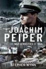 Joachim Peiper and the Nazi Atrocities of 1944 - eBook