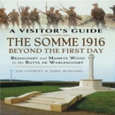 The Somme 1916 - Beyond the First Day : Beaucourt and Mametz Wood to the Butte de Warlencourt - eBook
