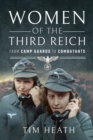Women of the Third Reich : From Camp Guards to Combatants - eBook