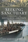 Seeking Sanctuary : A History of Refugees in Britain - Book