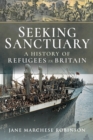 Seeking Sanctuary : A History of Refugees in Britain - eBook