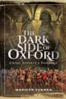 The Dark Side of Oxford : Crime, Poverty & Violence - eBook