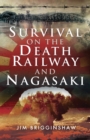 Survival on the Death Railway and Nagasaki - eBook