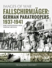 Fallschirmjager: German Paratroopers - 1937-1941 : Rare Photographs from Wartime Archives - Book
