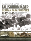 Fallschirmjager: German Paratroopers - 1942-1945 : Rare Photographs from Wartime Archives - Book