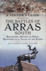 The Battles of Arras: South : Bullecourt, Monchy-le-Preux, Wancourt and the Valley of the Scarpe - Book