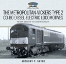 The Metropolitan-Vickers Type 2 Co-Bo Diesel-Electric Locomotives : From Design to Destruction - eBook