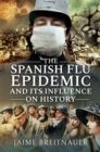 The Spanish Flu Epidemic and Its Influence on History - eBook