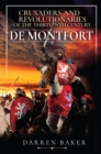 Crusaders and Revolutionaries of the Thirteenth Century : De Montfort - eBook