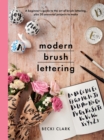 Modern Brush Lettering : A beginner's guide to the art of brush lettering, plus 20 seasonal projects to make - Book